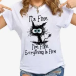 Women Clothes Cat It's Fine I'm Fine Everything Is Fine Print T-shirts - Image 4